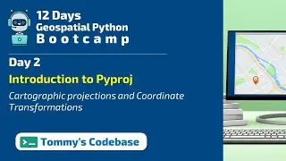 Day 2 - Cartographic Projections and Transformations with Python | Introduction to Pyproj