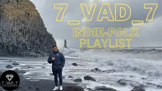 GREAT TRAVEL PLAYLIST OF FOLK/INDIE BY 7_VAD_7 SPOTIFY/APPLEMUSIC/SHAZAM/YOUTUBE