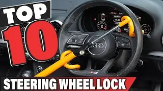 Best Steering Wheel Lock In 2024 - Top 10 Steering Wheel Locks Review