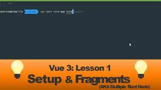 Vue 3 Crash Course: Lesson 1 ~ Setup & Multiple Root Nodes (Aka Fragments)