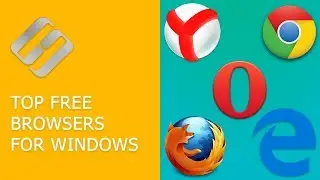 Top Free Browsers for Windows: Google Chrome, Microsoft Edge, Opera, Yandex Browser 🥇🌐💻