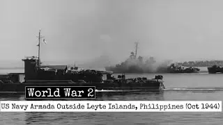 World War 2 - US Navy Armada In Leyte Islands, Philippines (Oct 1944) - US Navy Armada Footage