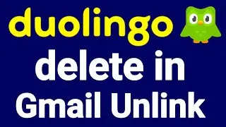 How To Delete Duolingo App Unlink Gmail Account