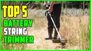 TOP 5: Best Battery String Trimmer 2023