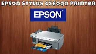 How To Download & Install Epson Stylus CX6000 Printer Driver in Windows 10/11