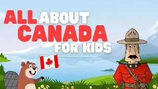 All about Canada for Kids | Learn about this fun countrys history and culture