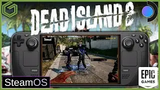 Steam Deck - Dead Island 2 - Steam OS - Gameplay - Performance - Recommended Settings