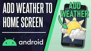 How to Add Weather to Home Screen on Android Phone