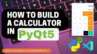 PyQt5 Tutorial (Part 1) - Build Calculator using PyQt5 - Create GUI in Qt Designer