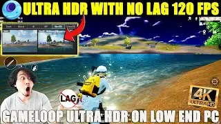 Unlocking Ultra HDR and 120 FPS on Gameloop | Ultra Hdr On Low End Pc Without Lag | ZIMO TDM |