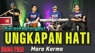 KARAOKE DANGDUT Ungkapan Hati - Mara Karma [ NADA PRIA ]