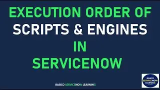 EXECUTION ORDER OF SCRIPT IN SERVICENOW | SCRIPT AND ENGINE EXECUTION ORDER SERVICENOW