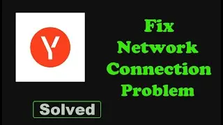 Fix Yandex Start App Network & No Internet Connection Error Problem Solved in Android