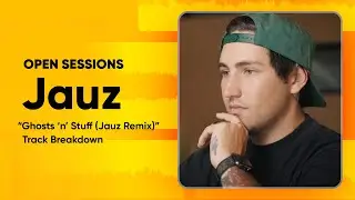 Jauz breaks down his deadmau5 “Ghost n Stuff” Remix | Open Sessions