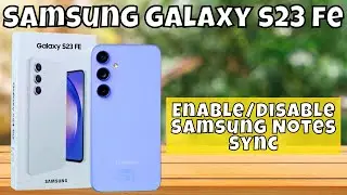 How to Enable/Disable Samsung Notes Sync Samsung Galaxy S23 FE