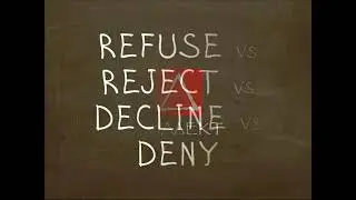 Какая разница между Refuse, Reject, Decline, Deny? 