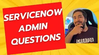 #1  ServiceNow Admin Certification Questions | Interview and Certification Preparation