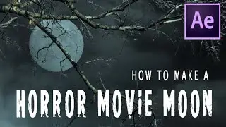 How to make a Horror Movie Moon in Adobe After Effects - Easy