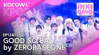 Zerobaseone - Good So Bad | SBS Inkigayo EP1240 | KOCOWA+