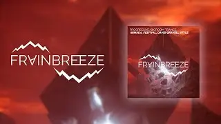 Frainbreeze - Progressive Trance (Armada, Festival, David Gravell Style) (FL Studio 20)