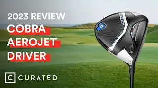 2023 Cobra Aerojet Driver Review | Curated