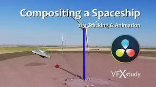 Compositing a Spaceship in Resolve & Fusion 2/5: Camera Track, Lighting, Animation