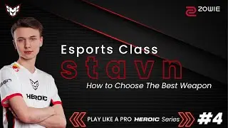 ZOWIE Esports Class EP.4: How to choose a weapon with Stavn