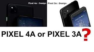 Google Pixel 3a VS Google Pixel 4a ,Whats Improved ?