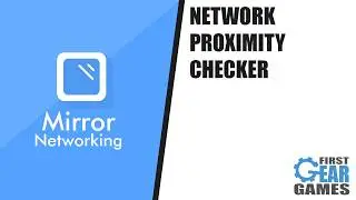 Unity Multiplayer With Mirror - Network Proximity Checker (Freebie Tutorial) (Asset)