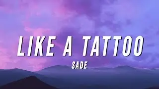 Sade - Like a Tattoo (Lyrics)