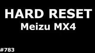 Сброс настроек Meizu MX4 (Hard Reset Meizu MX4)