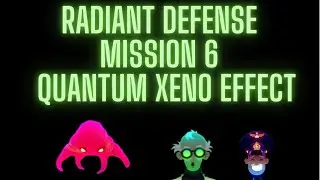 Radiant Defense Mission 6 Quantum Xeno Effect (without packs) 3 stars walkthrough