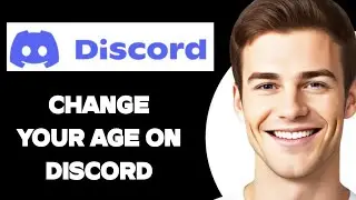 How To Change Your Age On Discord