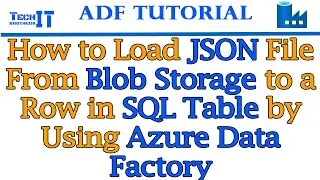 How to Load JSON File From Blob Storage to a Row in SQL Table by Using Azure Data Factory