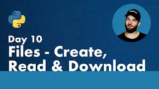 30 Days of Python - Day 10 - Files - Create, Read & Download - Python TUTORIAL