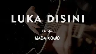 LUKA DISINI // UNGU // KARAOKE GITAR AKUSTIK NADA COWO  ( MALE )