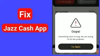 Oops something went wrong. We are trying to fix the problem.  Try Again Jazzcash