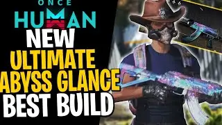 ONLY OP ABYSS GLANCE BUILD VIDEO YOU NEED! 700K DPS! Once Human Abyss Glance Build