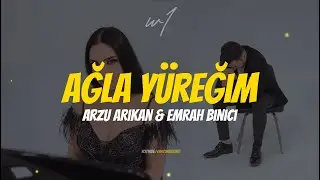 Arzu Arıkan & Emrah Binici - Ağla Yüreğim (Lyrics Sözleri)