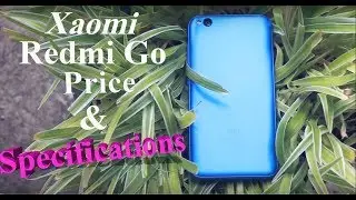 Xaomi Redmi Go Specifications, Review & Price in Bangladesh 2019