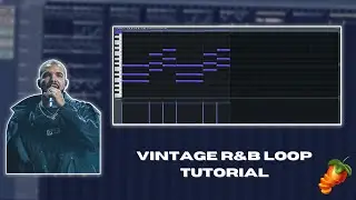 How To Make Vintage RNB Loops For Drake | How To Make RNB Beats For NoCap In FL Studio