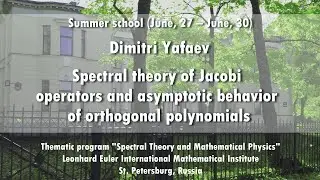 Dimitri Yafaev | Spectral theory of Jacobi operators and asymptotic behavior Part 1