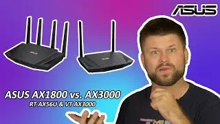 ASUS AX1800 vs. AX3000 | RT AX56U & RT AX3000 Router Review