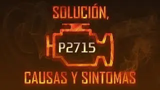 Código P2715 — Solución, Causas y Sintoma