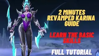 Revamped Karina 2 Minutes Guide | How to Use Karina Properly | Master Basics | Karina Skills | MLBB