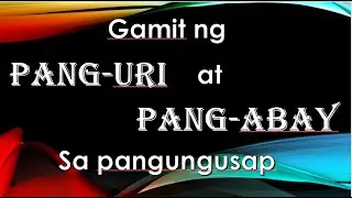 02 Pang-abay at pang-uri (Gamit ng pang-abay at pang-uri sa pangungusap) Filipino 5 MELC LC