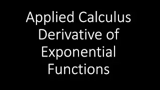 Applied Calculus - Derivative Of Exponential Function