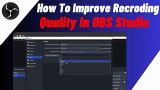 How To Improve Recording Quality In OBS Studio | Best Setting To Fix Blurry Recording