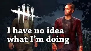 I've Never Played Dead by Daylight, it terrifies me