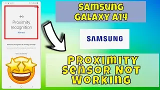 Samsung Galaxy A14 Proximity Sensor Issue || Proximity sensor not working